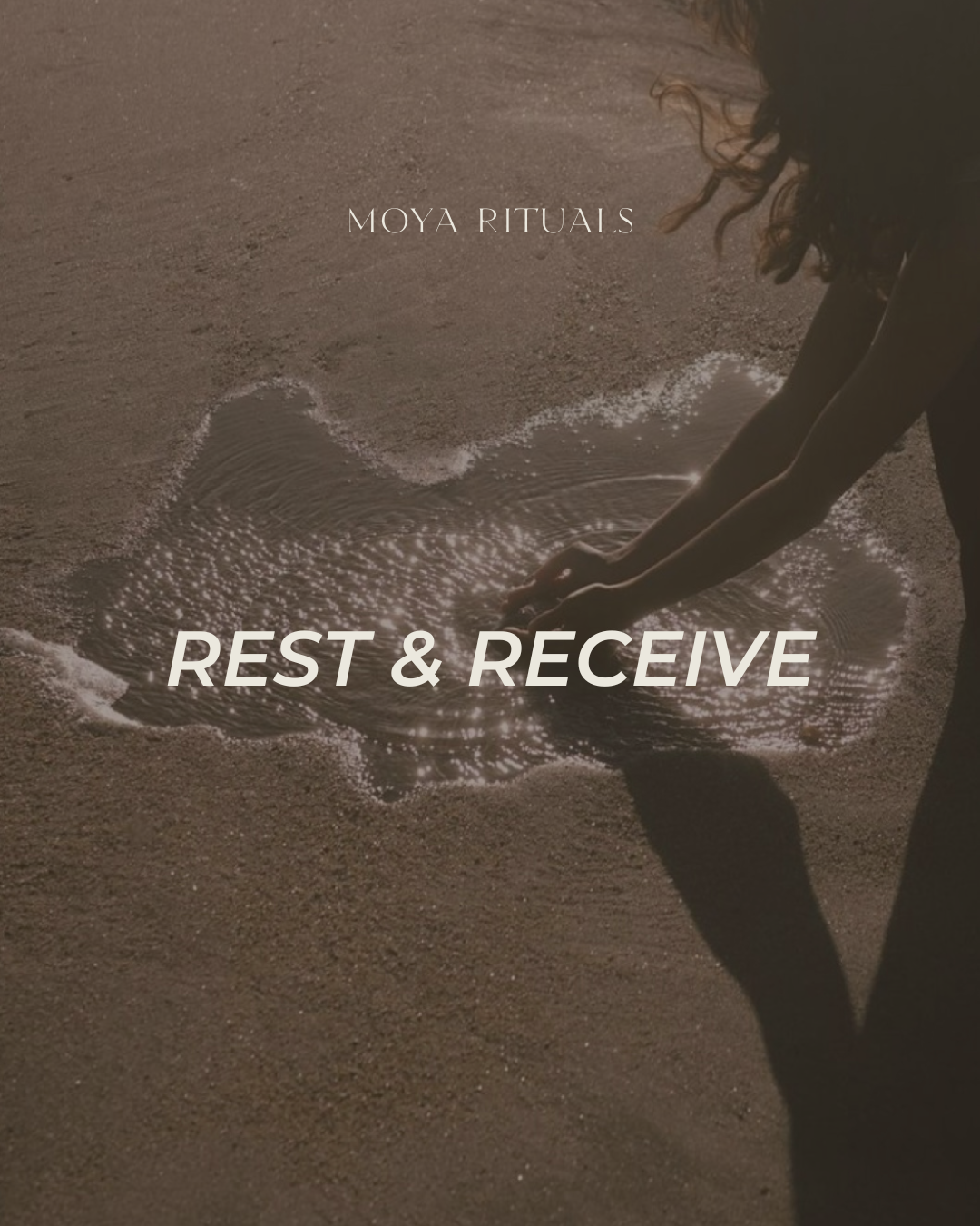 Person standing over a circular design in sand with 'Moya Rituals' and 'Rest & Receive' text.